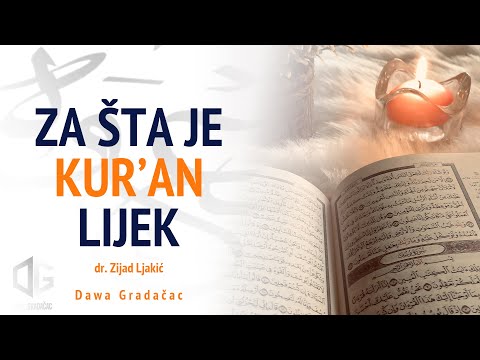 ZA ŠTA JE KUR'AN LIJEK - dr. Zijad Ljakić