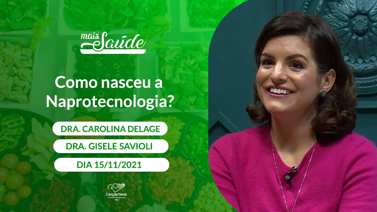 Mais Saúde - Como nasceu a Naprotecnologia? (15/11/2021)