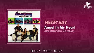 HEAR&#39;SAY Angel In My Heart (UM ANJO VEIO ME FALAR)