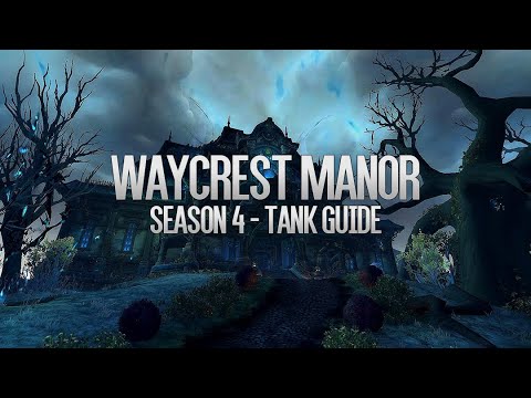 Waycrest Manor Season 4 M+ Tank Guide