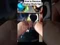 How To Remove Display Black Dot Display Black Spot Solution How To Remove Ink From Phone Screen