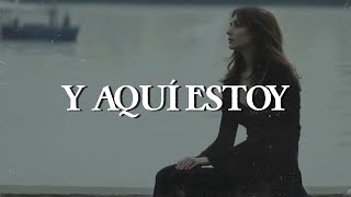 Ana Gabriel - Y Aquí Estoy (Letra)