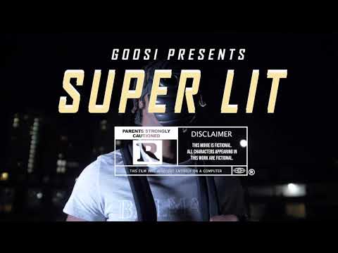 Goosi - Super Lit (Official Music Video)