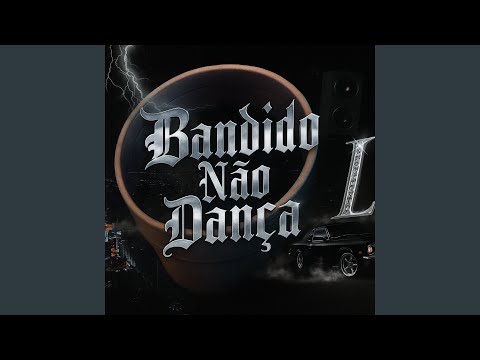 Bandido Não Dança