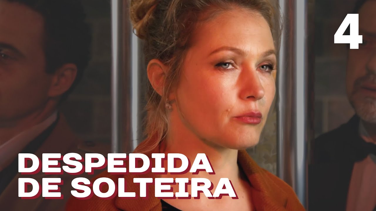 Despedida de solteira | Episódio 4 | Filme romântico em Português