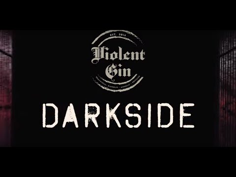 Violent Gin - Darkside