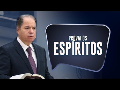 Provai os Espíritos