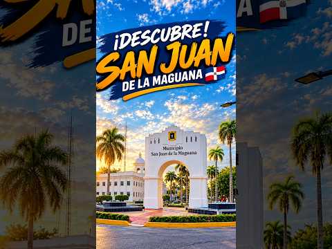 🔥 Así es San Juan de la Maguana | República Dominicana