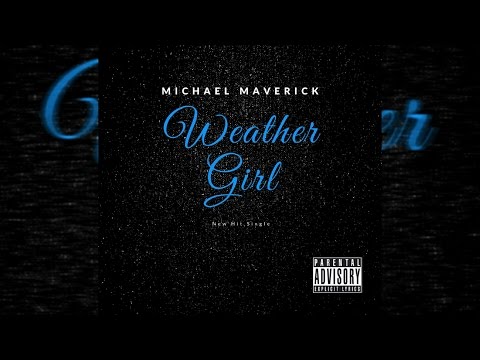 Michael Maverick - Weather Girl (Audio)