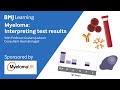 Myeloma Interpreting Test Results BMJ Learning