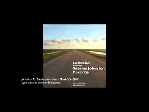 Lectroluv Ft. Sabrina Johnston - Movin' On 2006 (Igor Zanonn Synthemlicious Mix)