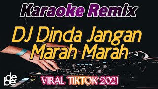 Download lagu Dj Dinda Jangan Marah Marah Karaoke Remix Viral Tik Tok 2021 mp3