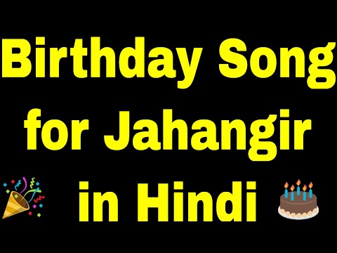 Birthday Song for jahangir - Happy Birthday Song for jahangir