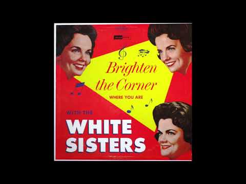 The White Sisters - Oh, I Could Never Live Without Him