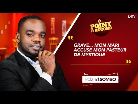 POINT D'ACCORD | Grave... Mon mari accuse mon pasteur de mystique