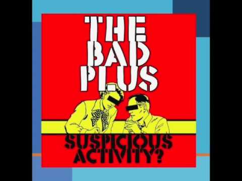 The Bad Plus — "Suspicious Activity" [Full Album] 2005 | bernie's bootlegs