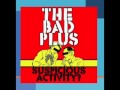 The Bad Plus — "Suspicious Activity" [Full Album] 2005 | bernie's bootlegs
