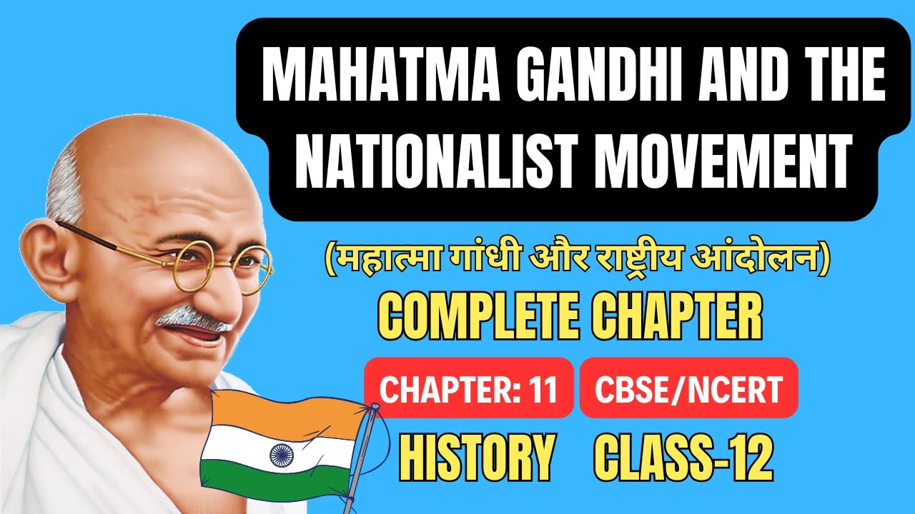 Mahatma Gandhi And The Nationalist Movement | Class 12 | History | One Shot | CBSE | NCERT |