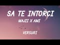 Majii x AMI - Să te întorci (Versuri/Lyrics)