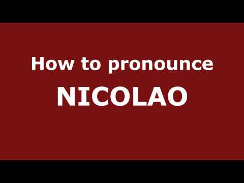 How to Pronounce NICOLAO in Spanish - PronounceNames.com