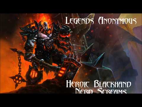 Legends Anonymous - Heroric Blackhand Nerd Screams