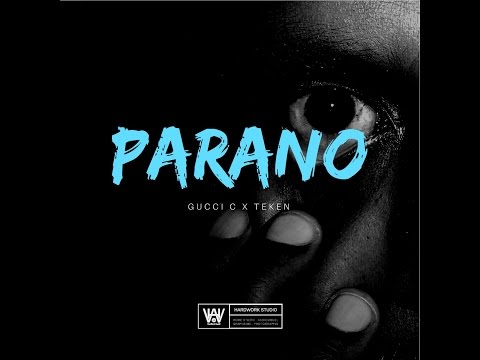Gucci C x Teken - P A R A N O (Audio) 2k17