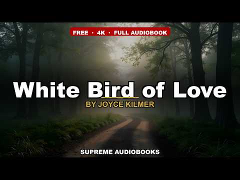 White Bird of Love by Joyce Kilmer — free full audiobook
