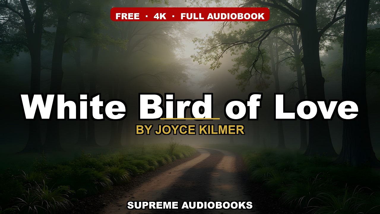 White Bird of Love by Joyce Kilmer — free full audiobook