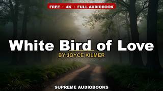 White Bird of Love by Joyce Kilmer — free full audiobook