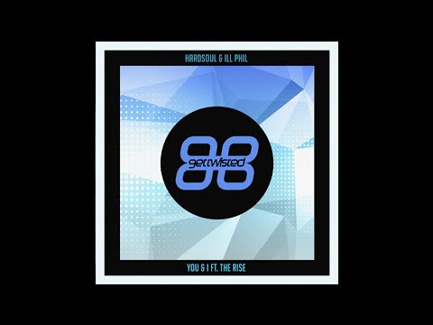 Hardsoul & Ill Phil Ft. The Rise - You & I (Club Mix)