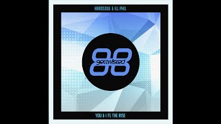 Hardsoul & Ill Phil Ft. The Rise - You & I (Club Mix)