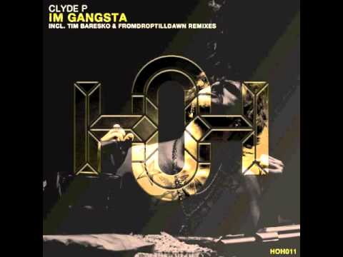 Clyde P - Im Gangsta (FromDropTillDawn Remix)