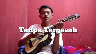Download lagu Juicy Luicy - Tanpa Tergesa | andriansyah cover mp3