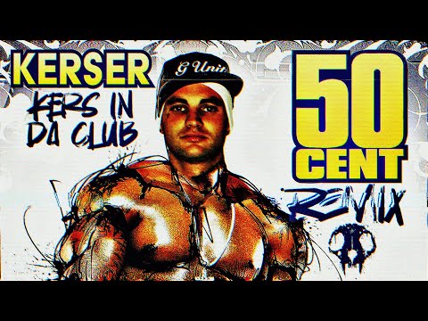 KERSER - KERS IN DA CLUB (50 CENT REMIX) by AKUA