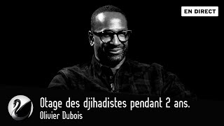 Otage des djihadistes, face à la mort pendant 2 ans. Olivier Dubois