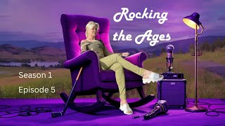 Rocking the Ages S1 Ep 05