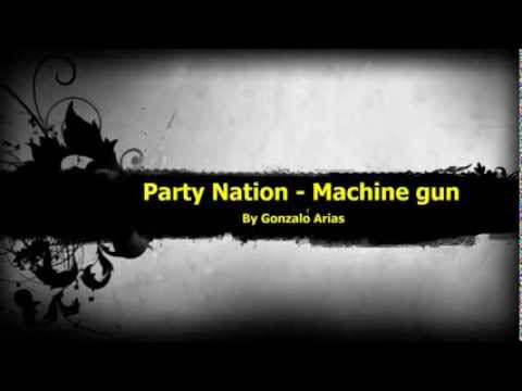 Party Nation - Machine gun (Techno) by Gonarpa