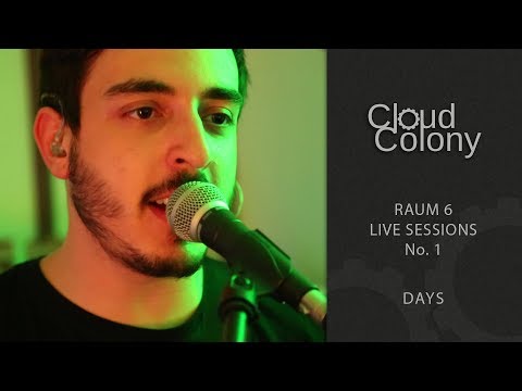 Cloud Colony - Days  |  Raum 6 Live Sessions  |  No.1