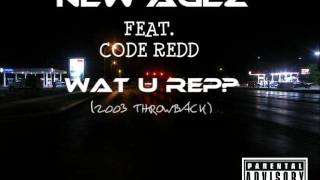 Wat U Rep? By New Agez Feat.Code Redd (2003 Throwback)