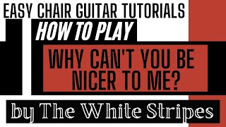 Why Can&#39;t You Be Nicer To Me? - The White Stripes || Guitar Tutorial