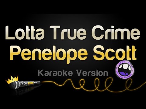 Penelope Scott - Lotta True Crime (Karaoke Version)