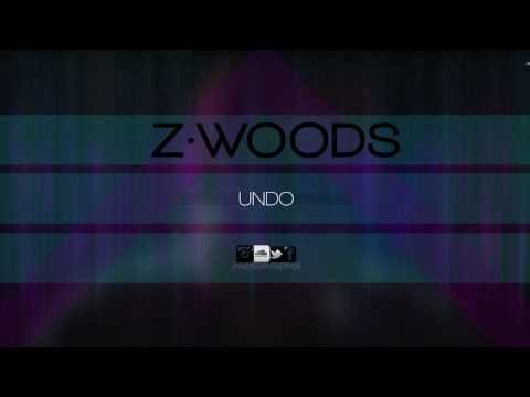 Z.WOODS - Undo [Audio]