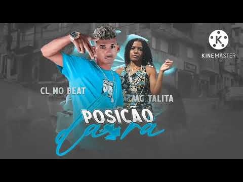 CL NO BEAT- TALITA- POSIÇÃO DA RÃ- REMIX BREGA FUNK