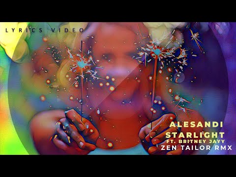 Alesandi - "Starlight feat. Britney Jayy" (Zen Tailor RMX) [Lyrics Video]