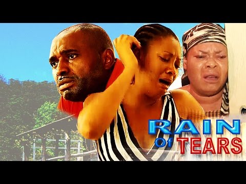 Rain of Tears   Latest Nigerian Nollywood Movies