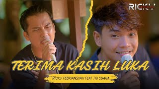 Download lagu Terima kasih Luka (Tri Suaka) - Ricky Febriansyah Feat Trisuaka | BY RICKY mp3 Download lagu Terima kasih Luka (Tri Suaka) - Ricky Febriansyah Feat Trisuaka | BY RICKY mp3