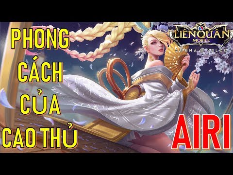 AIRI tiêu diệt đối thủ trong 1 nốt nhạc - Phong cách dành cho cao thủ Airi Liên quân mobile