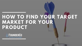 How to Find Your Target Market for Your Product - Deciding Who is Actually a Customer
