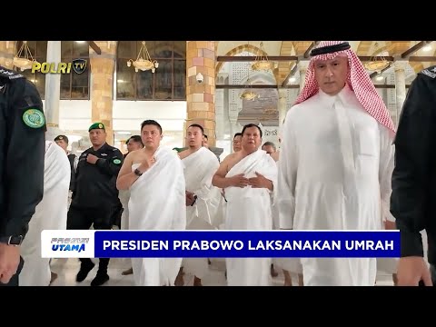 PRESIDEN PRABOWO LAKSANAKAN UMRAH SAAT BERKUNJUNG KE ARAB SAUDI