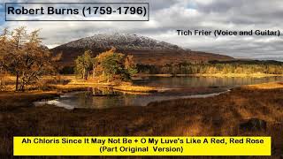 Robert Burns (1759-1796) - Ah Chloris Since It May Not Be (Part Original Version)